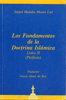 LOS FUNDAMENTOS DE LA DOCTRINA ISL�MICA. LIBRO II. PROFEC�A.