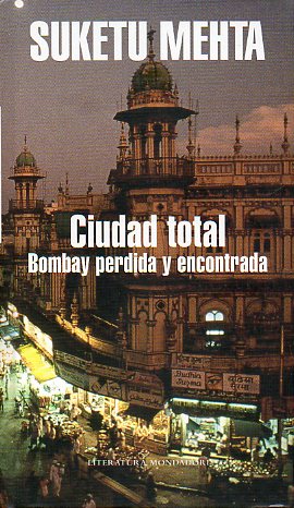 CIUDAD TOTAL. BOMBAY PERDIDA Y ENCONTRADA.