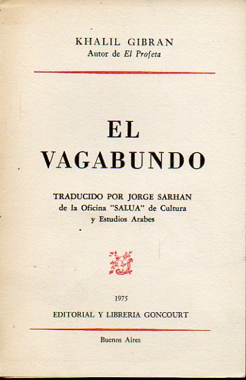EL VAGABUNDO. Traducido por Jorge Sarhan, de la Oficina SALUAde Cultura y Estudios �rabes.