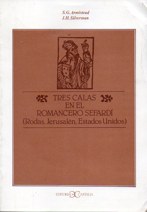 TRES CALAS EN EL ROMANCERO SEFARD (RODAS, JERUSALN, ESTADOS UNIDOS). Con un prlogo de Ramn Menndez Pidal. Traduccin parcial de Iacob M. Hassn y