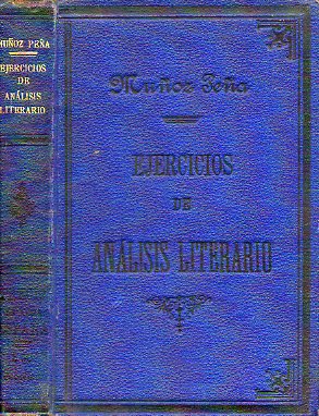 EJERCICIOS DE ANLISIS LITERARIO Y COLECCIN SELECTA DE COMPOSICIONES EN PROSA Y VERSO. 5 ed.