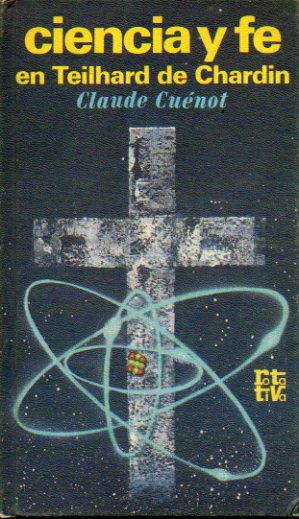 CIENCIA Y FE EN TEILHARD DE CHARDIN.