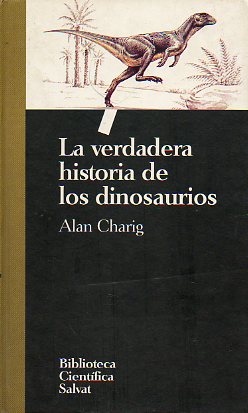 LA VERDADERA HISTORIA DE LOS DINOSAURIOS.