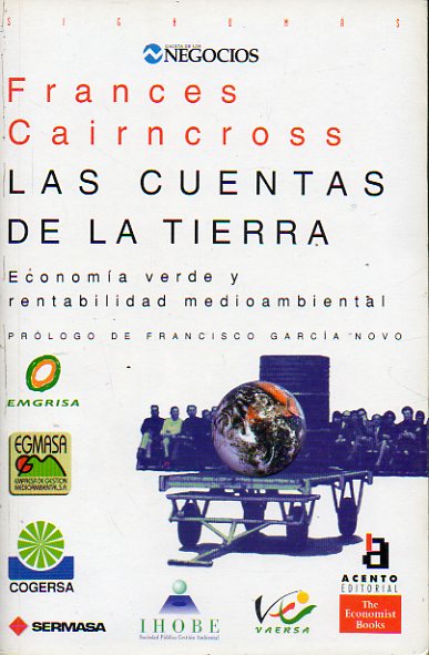 LAS CUENTAS DE LA TIERRA. Economa verde y rentabilidad medioambiental. Prlogo de Francisco Garca Novo.