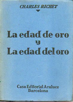 LA EDAD DE ORO Y LA EDAD DEL ORO. Primera edicin.