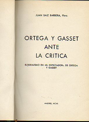 ORTEGA Y GASSET ANTE LA CRÍTICA. El Idealismo en El Espectador, de Ortega y Gasset. 1ª edición.