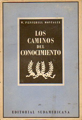 LOS CAMINOS DEL CONOCIMIENTO (LGICA Y EPISTEMOLOGA). 1 edicin en espaol.