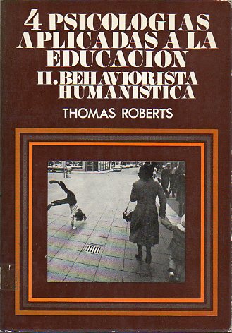 4 PSICOLOGAS APLICADAS A LA EDUCACIN.  II. BEHAVIORSTICA HUMANSTICA.