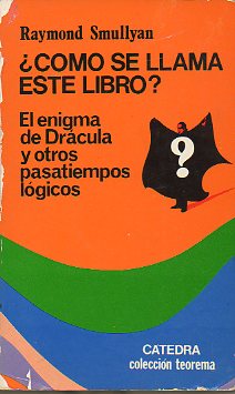 CMO SE LLAMA ESTE LIBRO? El enigma de Drcula y otros pasatiempos lgicos.