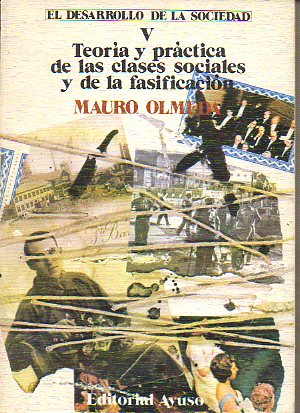 EL DESARROLLO DE LA SOCIEDAD. Tomo V. Teora y prctica de las clases sociales y de la fasicficacin. 2 ed.