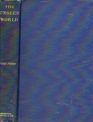THE UNSEEN WORLD, AND OTHER ESSAYS.