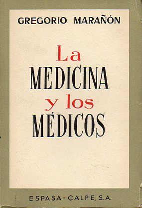 LA MEDICINA Y LOS MDICOS. Seleccin de textos y notas por Alfredo Juderas.