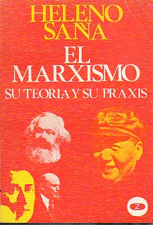 EL MARXISMO. SU TEORA Y SU PRAXIS.