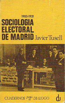 SOCIOLOGÍA ELECTORAL DE MADRID. 1903-1931.