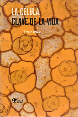 LA C�LULA, CLAVE DE LA VIDA.