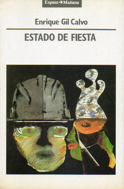 ESTADO DE FIESTA. FERIA, FORO, CORTE Y CIRCO. Premio Espasa Maana de Ensayo 1991.