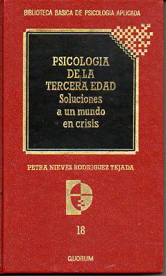 PSICOLOGA DE LA TERCERA EDAD. Soluciones a un mundo en crisis.