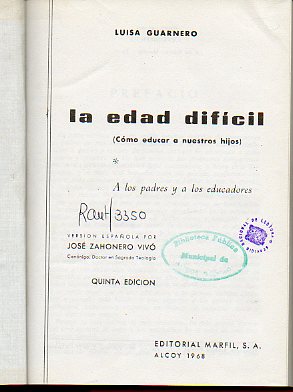 LA EDAD DIF�CIL. C�MO EDUCAR A NUESTROS HIJOS. 5� ed.