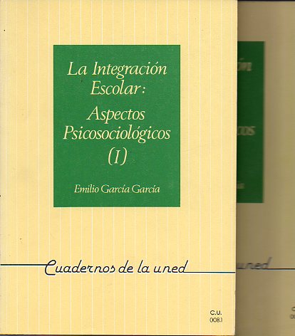 LA INTEGRACIN ESCOLAR: ASPECTOS PSICOSOCIOLGICOS. 2 vols.