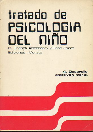 TRATADO DE PSICOLOGA DEL NIO. 4. DESARROLLO AFECTIVO Y MORAL.