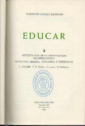 EDUCAR. 2. METODOLOGA DE LA INVESTIGACIN PSICOPEDAGGICA. PSICOLOGA GENERAL, EVOLUTIVA Y DIFERENCIAL. L. Calonghi. P. G. Grasso. G. Lutte. M. Guti