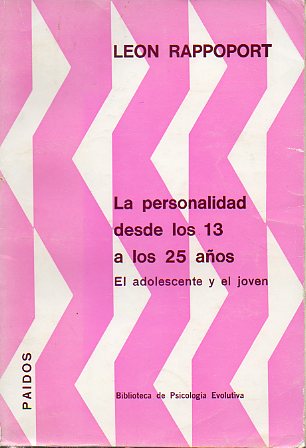 LA PERSONALIDAD DESDE LOS 13 A LOS 25 AOS. EL ADOLESCENTE Y EL JOVEN.