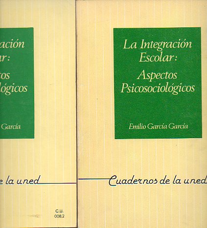 LA INTEGRACIN ESCOLAR: ASPECTOS PSICOSOCIOLGICOS. 2 vols.