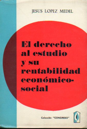 EL DERECHO AL ESTUDIO Y SU RENTABILIDAD ECONMICO-SOCIAL.
