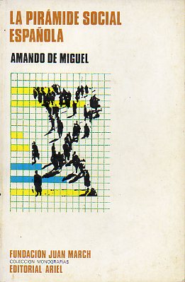 LA PIRÁMIDE SOCIAL ESPAÑOLA. 1ª edición.