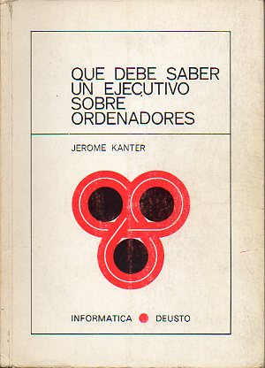 QU DEBE SABER UN EJECUTIVO SOBRE ORDENADORES.