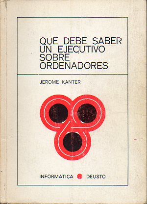 QU DEBE SABER UN EJECUTIVO SOBRE ORDENADORES.