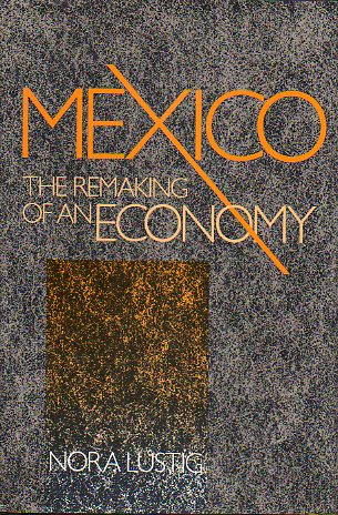 MEXICO. THE REMAKING OF AN ECONOMY.
