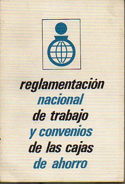 REGLAMENTACIN NACIONAL DE TRABAJO Y CONVENIOS DE LAS CAJAS DE AHORRO.