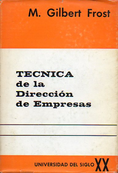 TCNICA DE LA DIRECCIN DE EMPRESAS. 1 edic. espaola. Prl. del Conde de Ruiseada.