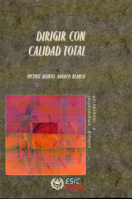 DIRIGIR CON CALIDAD TOTAL. SU INCIDENCIA EN LOS OBJETIVOS DE LA EMPRESA.