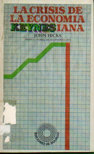 LA CRISIS DE LA ECONOMA KEYNESIANA. Con sellos y marcas exp. biblioteca.