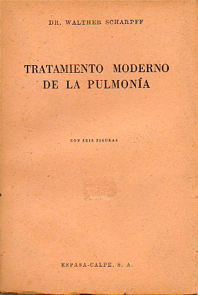 TRATAMIENTO MODERNO DE LA PULMONA. Con seis figuras.