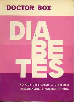 DIABETES. Lo que debe saber el diabtico. alimentacin y normas de vida.