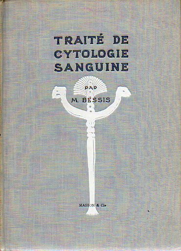 TRAIT DE CYTOLOGIE SANGUINE. Avec 405 figures et 22 planches hors texte.