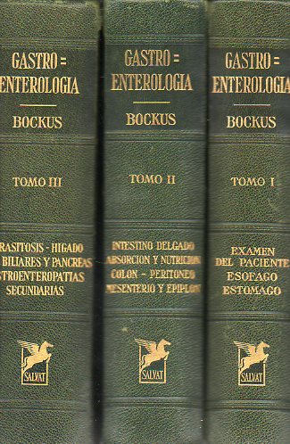 GASTROENTEROLOGA. 3 Tomos. Tomo I. 1.Examen del paciente. 2 Esfago y Diafragma. 3. Enfemedades del estmago. Tomo II. 4. Enfermedades del intestino