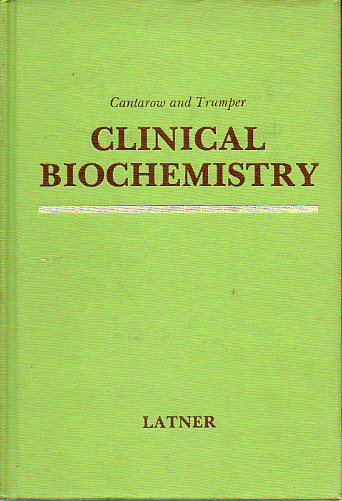 CANTAROW AND TRUMPER. CLINICAL BIOCHEMISTRY. Seventh Edition.