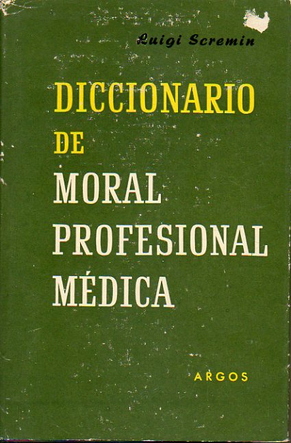 DICCIONARIO DE MORAL PROFESIONAL MDICA. 1 edicin espaola.