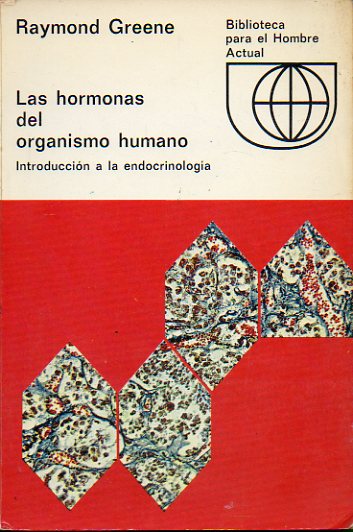 LAS HORMONAS DEL ORGANISMO HUMANO. Introduccin a la endocrinologa.