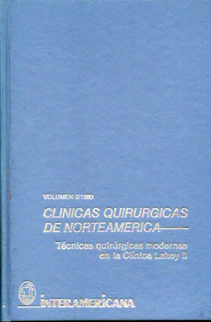 CLNICAS QUIRRGICAS DE NORTEAMRICA. Vol. 3 / 1980. TCNICAS QUIRRGICAS MODERNAS EN LA CLNICA LAHEY. II.