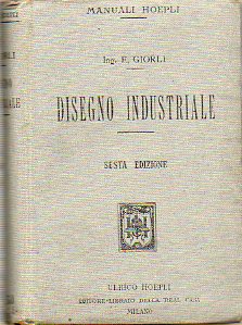 DISEGNO INDUSTRIALE. 6 ed. con 554 problemi e 512 figure.