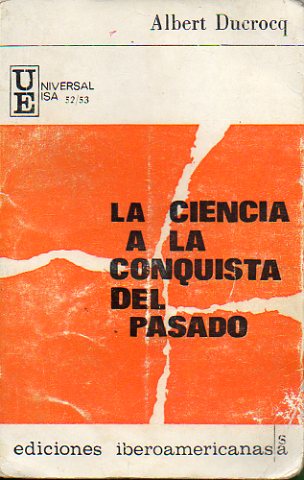 LA CIENCIA A LA CONQUISTA DEL PASADO.