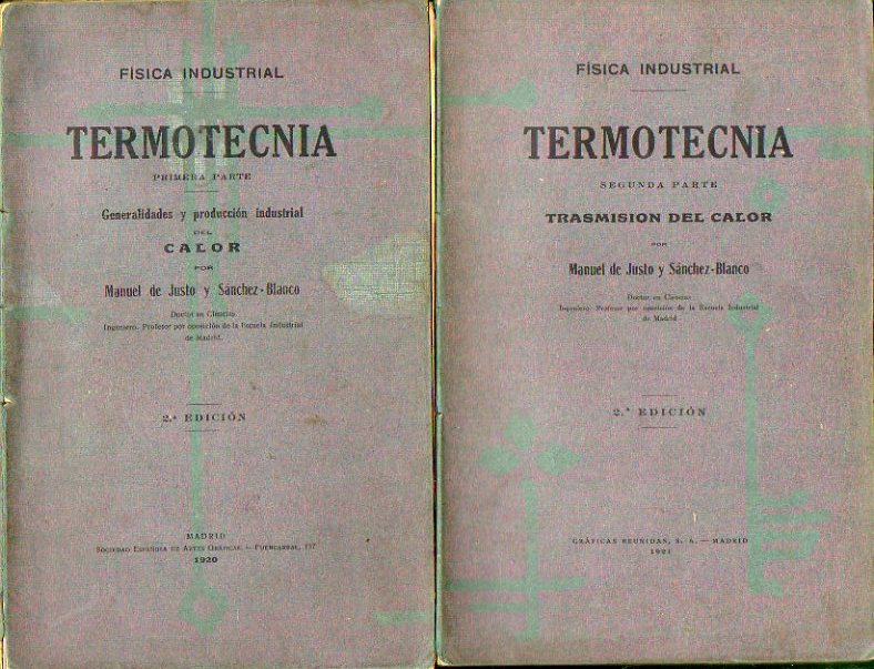 FSICA INDUSTRIAL. TERMOTECNIA. 2 Vols. 1 Parte. Generalidades y produccin industrial. 2 Parte. Transmisin del calor. 2 edicin.