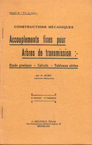 ACCOUPLEMENTS FIXES POUR ARBRES DE TRANSMISSION. tude pratique. Calculs. Tableaux sries. 15 figures. 15 tableaux.