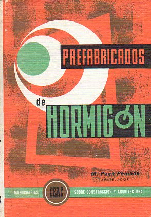 PREFABRICADOS DE HORMIGN. Con 122 figs. 5 ed.