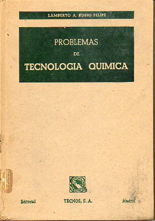 PROBLEMAS DE TECNOLOGA QUMICA. I. METALURGIA, SUS OPERACIONES Y ELECTROMETALURGIA. 2 tirada.